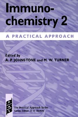 Immunochemistry 2: A Practical Approach (Practical Approach Series)