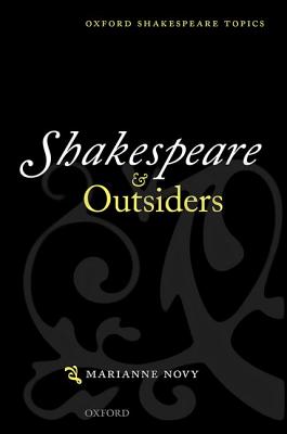 Image for Shakespeare and Outsiders (Oxford Shakespeare Topics) Shakespeare and Outsiders (Oxford Shakespeare Topics)