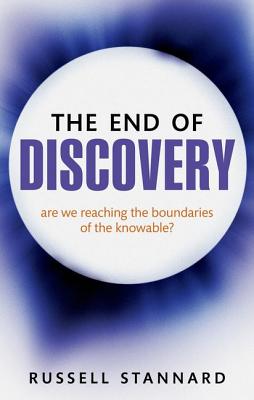 The End of Discovery: Are We Approaching the Boundaries of the Knowable