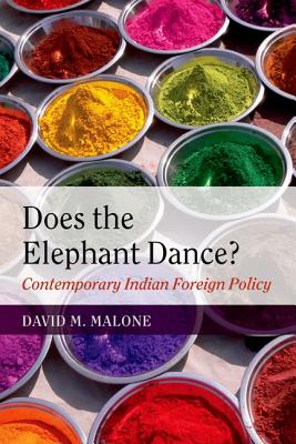 Does the Elephant Dance: Contemporary Indian Foreign Policy