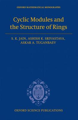 Cyclic Modules and the Structure of Rings (Oxford Mathematical Monographs)