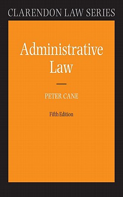 Administrative Law (Clarendon Law) (Clarendon Law Series)