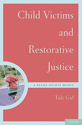Child Victims and Restorative Justice: A Needs-Rights Model (Interpersonal Violence)