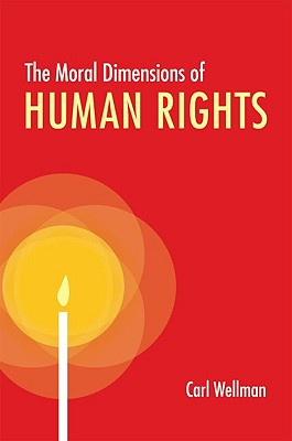 The Moral Dimensions of Human Rights [Hardcover] Wellman, Carl