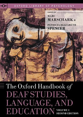 Image for The Oxford Handbook of Deaf Studies, Language, and Education, Volume 1 (Oxford Library of Psychology) The Oxford Handbook of Deaf Studies, Language, and Education, Volume 1 (Oxford Library of Psychology)