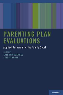 Parenting Plan Evaluations: Applied Research for the Family Court