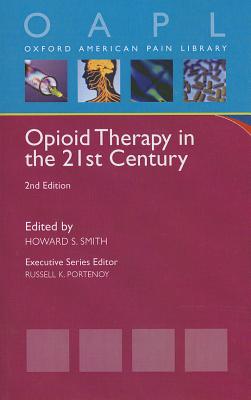 Opioid Therapy in the 21st Century (Oxford American Pain Library)