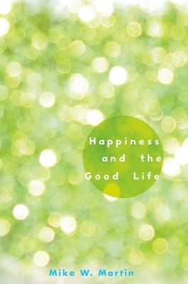 Image for Happiness and the Good Life Happiness and the Good Life