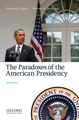 Image for The Paradoxes of the American Presidency The Paradoxes of the American Presidency