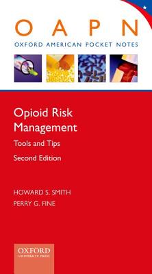 Opioid Risk Management: Tools and Tips (Oxford American Pocket Notes)