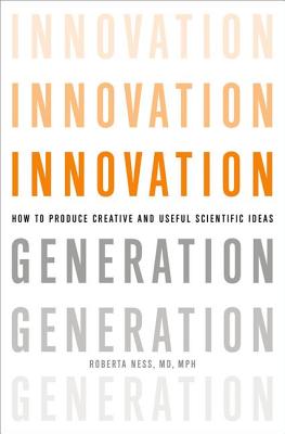 Innovation Generation: How to Produce Creative and Useful Scientific Ideas
