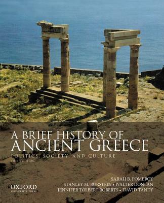 Image for A Brief History of Ancient Greece: Politics, Society, and Culture A Brief History of Ancient Greece: Politics, Society, and Culture