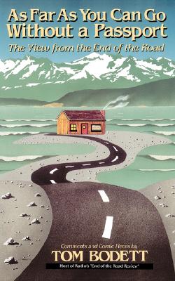 Image for As Far As You Can Go Without A Passport: The View From The End Of The Road As Far As You Can Go Without A Passport: The View From The End Of The Road