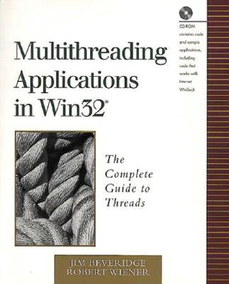 Image for Multithreading Applications in Win32: The Complete Guide to Threads