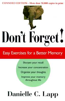 Don't Forget: Easy Exercises For A Better Memory, Expanded Edition