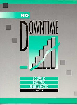 Image for No Downtime: Six Steps to Industrial Problem Solving
