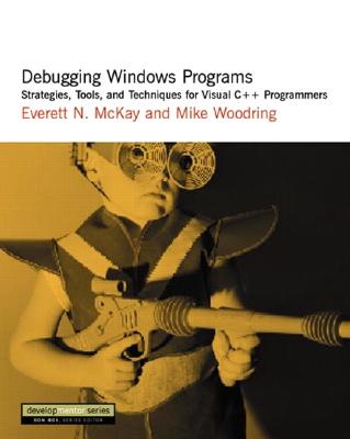 Debugging Windows Programs Strategies, Tools, and Techniques for Visual C++ Programmers