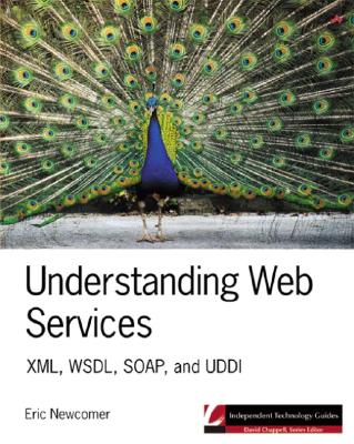 Image for Understanding Web Services: XML, WSDL, SOAP, and UDDI Understanding Web Services: XML, WSDL, SOAP, and UDDI