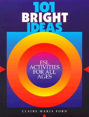 Image for 101 Bright Ideas: ESL Activities for All Ages