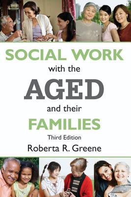 Social Work with the Aged and Their Families (Modern Applications of Social Work)