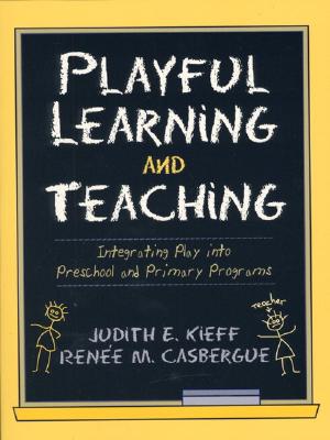 Playful Learning and Teaching: Integrating Play into Preschool and Primary Programs