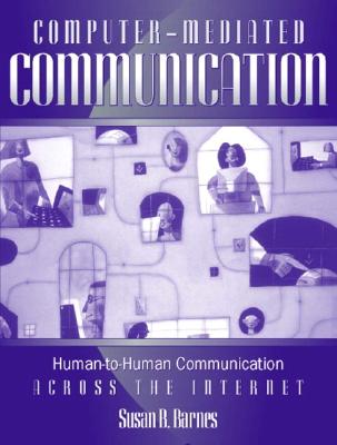 Computer-Mediated Communication: Human-to-Human Communication Across the Internet