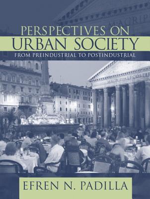 Perspectives on Urban Society: Preindustrial to Postindustrial