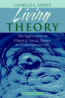 Living Theory: The Application of Classical Social Theory to Contemporary Life