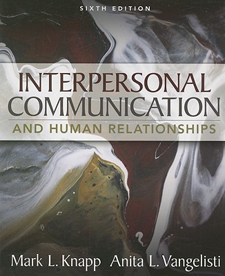 Interpersonal Communication and Human Relationships (6th Edition)