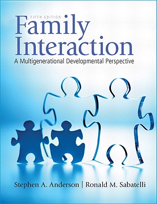 Image for Family Interaction: A Multigenerational Developmental Perspective Family Interaction: A Multigenerational Developmental Perspective