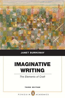 Imaginative Writing: The Elements of Craft (Penguin Academics Series)