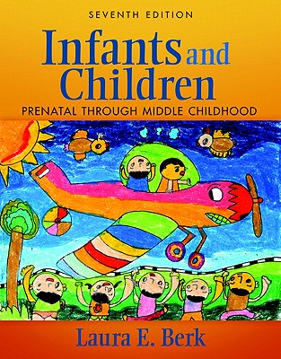 Infants and Children: Prenatal Through Middle Childhood