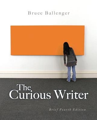 Image for The Curious Writer, Brief 4th Edition The Curious Writer, Brief 4th Edition