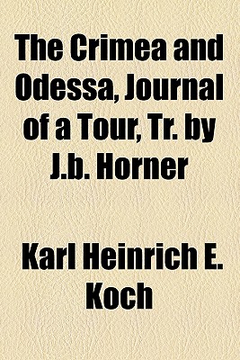 The Crimea and Odessa, Journal of a Tour, Tr. by J.B. Horner