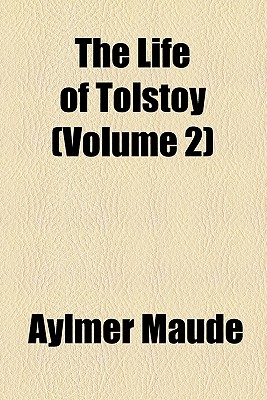 The Life of Tolstoy (Volume 2); Later Years