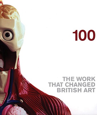 100 THE WORK THAT CHANGED BRITISH ART