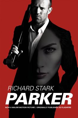 Parker: Movie Tie-In Edition, Originally Published As Flashfire