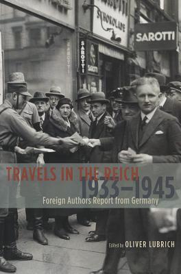 Travels in the Reich, 1933-1945: Foreign Authors Report from Germany