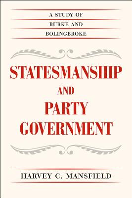 Statesmanship and Party Government: A Study of Burke and Bolingbroke