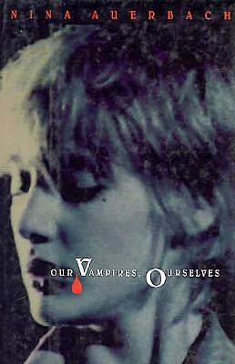 Our Vampires, Ourselves