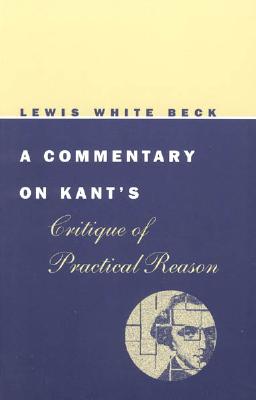 Image for A Commentary on Kant's Critique of Practical Reason (Phoenix Books)