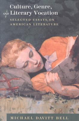 Culture, Genre, and Literary Vocation: Selected Essays on American Literature