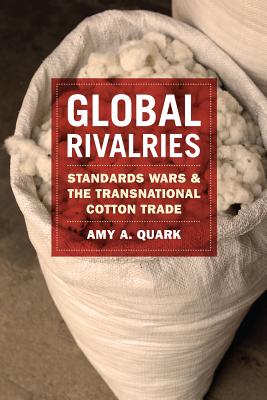 Image for Global Rivalries: Standards Wars and the Transnational Cotton Trade