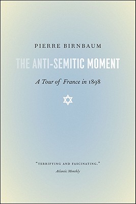 The Anti-Semitic Moment: A Tour of France in 1898