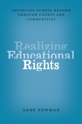 Realizing Educational Rights: Advancing School Reform through Courts and Communities