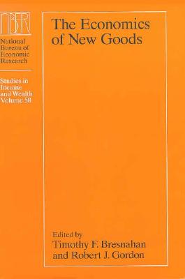 The Economics of New Goods (National Bureau of Economic Research Studies in Income and Wealth)