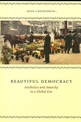 Beautiful Democracy: Aesthetics and Anarchy in a Global Era