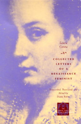Collected Letters of a Renaissance Feminist (The Other Voice in Early Modern Europe)