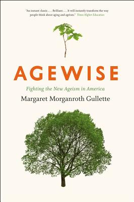 Agewise: Fighting the New Ageism in America