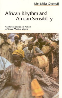 Image for African Rhythm and African Sensibility: Aesthetics and Social Action in African Musical Idioms